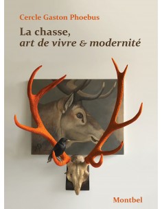 La chasse, art de vivre &...